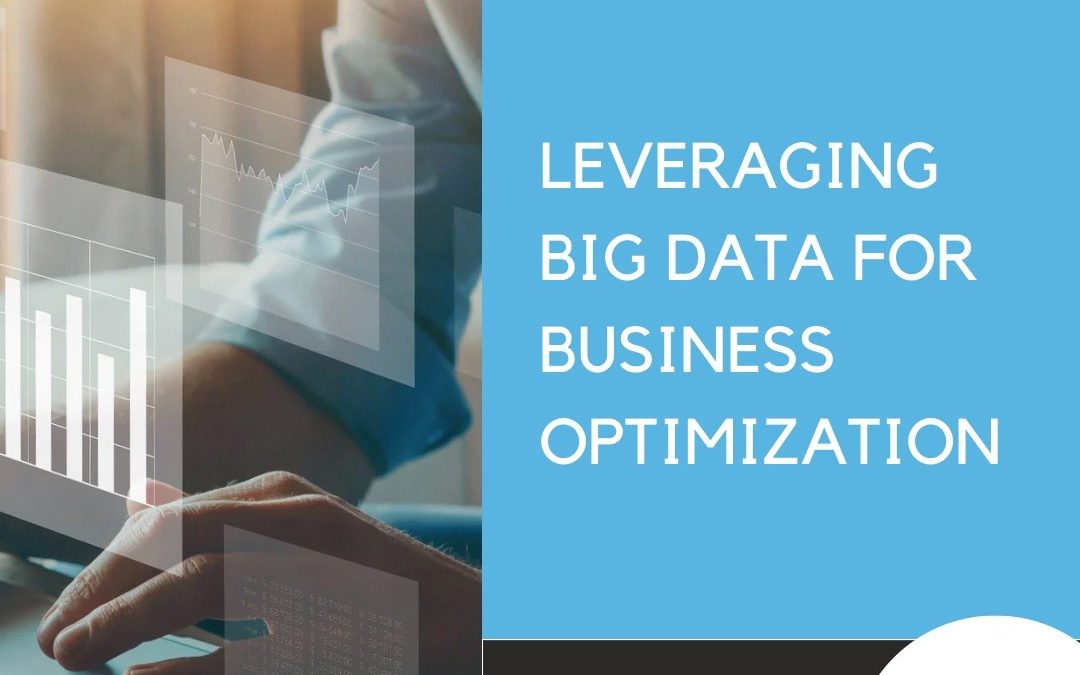 Leveraging Big Data: Maximizing Business Process Optimization