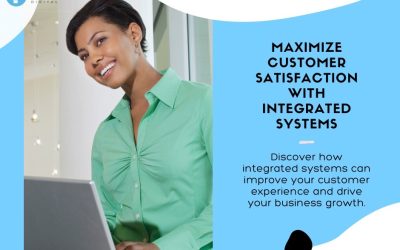 Maximizing Customer Satisfaction: How Integrated Systems Enhance the Customer Experience